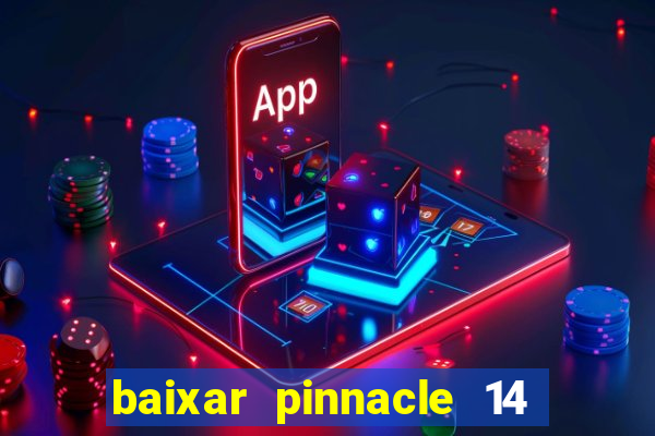 baixar pinnacle 14 via torrent